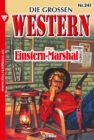 Einstern-Marshal : Die groen Western 241 - eBook
