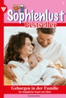 Geborgen in der Familie : Sophienlust Bestseller 1 - Familienroman - eBook
