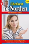Wenn einem niemand glaubt ... : Chefarzt Dr. Norden 1159 - Arztroman - eBook