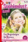 Ein Regenbogen fur Jessica : Sophienlust - Die nachste Generation 38 - Familienroman - eBook