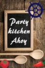 Party kitchen Ahoy : The 1000 best recipes to celebrate - eBook