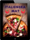 Italienska Mat : De 200 basta recepten fran Pasta och Pizza Koket (Italienska Koket) - eBook