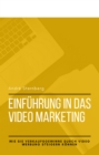 Einfuhrung in das Video Marketing : Wie Sie Verkaufsgewinne durch Video Werbung steigern konnen - eBook