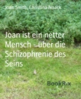 Joan ist ein netter Mensch - uber die Schizophrenie des Seins - eBook