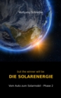 but the winner will be DIE SOLARENERGIE : Vom Auto zum Solarmobil - Phase 2 - eBook