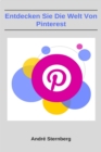 Entdecken Sie die Welt von Pinterest : Kommen Sie mit auf die Reise und lernen Sie das Soziale Netzwerk Diaspora zu genieen! - eBook
