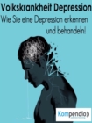Volkskrankheit Depression: : Wie Sie eine Depression erkennen und behandeln - eBook