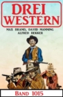 Drei Western Band 1015 - eBook