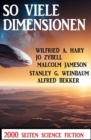 So viele Dimensionen: 2000 Seiten Science Fiction - eBook