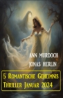5 Romantische Geheimnis Thriller Januar 2024 - eBook