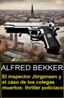 El inspector Jorgensen y el caso de los colegas muertos: thriller policiaco - eBook