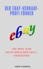 Der Ebay-Verkauf-Profi Fuhrer : Ihr Weg zum erfolgreichen eBay-Verkaufer - eBook