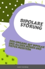 Bipolare Storung : Bewaltigung der Hohen und Tiefen einer bipolaren Storung - eBook