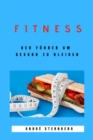 Fitness : Der Fuhrer um Gesund zu bleiben! - eBook