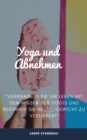 Yoga zum Abnehmen : Verwandeln Sie Ihr Leben mit dem Wissen der Yogis und beginnen Sie heute, Gewicht zu verlieren! - eBook