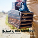 Schatz, bis Montag! : 14 machbare Holzprojekte furs Wochenende - eBook
