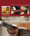 Reparieren, Renovieren, Restaurieren : von Holzoberflachen - eBook