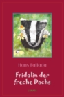 Fridolin der freche Dachs : Eine zwei- und vierbeinige Geschichte - eBook