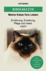Birma Katze : Die heilige Birma Katze - Ernahrung, Erziehung, Pflege und vieles mehr! - eBook