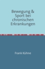 Bewegung & Sport bei chronischen Erkrankungen : Mit Abbildungen und Erklarungen von Ubungen - eBook