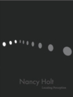 Nancy Holt : Locating Perception - Book