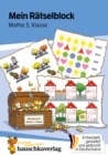 Mein Ratselblock Mathe 3. Klasse : Ratsel fur kluge Kopfe mit Losungen - Forderung mit Freude - eBook