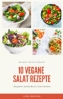 10 vegane Salat Rezepte - fur ihr zu Hause oder fur ihren Urlaub : leckere vegane Salat Rezepte - eBook