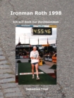 Ironman Roth 1998 : Ich will doch nur durchkommen - eBook