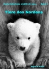 Tiere des Nordens : Karla Kullerkeks erzahlt dir was ... Band 1 - eBook