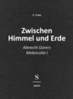 Zwischen Himmel und Erde : Albrecht Durers Melencolia I - eBook