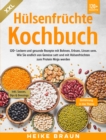 XXL Hulsenfruchte Kochbuch : 120+ Leckere und gesunde Rezepte von Bohnen, Erbsen, Linsen uvm. - eBook