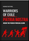 "WARRIORS OF EXILE": PATRIA NOSTRA : INSIDE THE FRENCH FOREIGN LEGION HEINZ DUTHEL - eBook