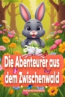 Die Abenteurer aus dem Zwischenwald - Ostern - Osterhase - Osterhasen - Osterei - Kinderbuch - Kinderbucher - eBook