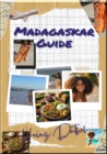 Madagaskar Insider Guide : Flug, Visa, Wahrung, Impfungen, Hotel, Unterkunft, Inlandtransport, Essen, Preise, Vorsichtsmanahmen, Tiere - eBook