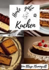 Heute gibt es - Kuchen : 20 tolle Kuchen Rezepte - eBook