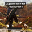 Im Bann der Jagersprache (Jagdbuch : inkl. Lexikon der Jagersprache - eBook