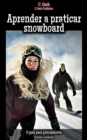 Aprender a praticar snowboard : Dominar o snowboard - eBook