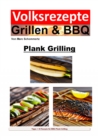Volksrezepte Grillen und BBQ - Plank Grilling : 35 tolle Plank Grilling Rezepte zum nachgrillen und genieen - eBook