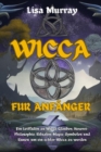 Wicca Fur Anfanger : Ein Leitfaden zu Wicca-Glauben, Hexerei-Philosophie, Ritualen, Magie, Symbolen und Runen, um ein echter Wicca zu werden - eBook