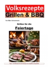 Volksrezepte Grillen und BBQ - Grillen fur die Feiertage : 35 festliche Grillrezepte - eBook