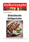 Volksrezepte Grillen und BBQ - Griechische Grillgerichte : Griechisches Grillen: Authentische Rezepte fur perfekte BBQ-Erlebnisse - eBook