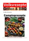 Volksrezepte Grillen und BBQ - Campingrezepte : Einfach, lecker, drauen: 35 Rezepte fur Grill- und Campingfreunde - eBook