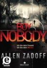 Boy Nobody (Boy Nobody 1) : Ich bin dein Freund. Ich bin dein Morder. - eBook