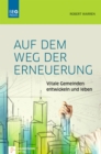 Auf dem Weg der Erneuerung : Vitale Gemeinde entwickeln und leben - eBook