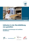 Inklusion in der Berufsbildung neu gestalten : Strategien fur Einrichtungen der beruflichen Rehabilitation - eBook