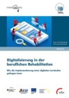 Digitalisierung in der beruflichen Rehabilitation : Wie die Implementierung einer digitalen Lernkultur gelingen kann - eBook