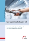 Core Capabilities for Industry 4.0 : Foundations of the Cyber-Psychology of 21st Century Engineering Education - eBook
