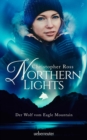 Northern Lights - Der Wolf vom Eagle Mountain (Northern Lights, Bd. 1) - eBook