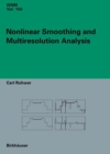 Nonlinear Smoothing and Multiresolution Analysis - eBook