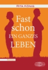 Fast schon ein ganzes Leben - eBook